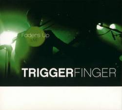 Triggerfinger : Faders Up